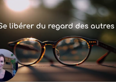 Se libérer du regard des autres